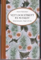 Vett och etikett p&aring; 90-talet : [s&aring; kan man g&ouml;ra] : [fr&aring;gor och svar]