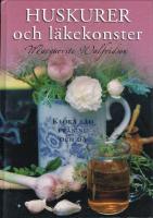 Huskurer och l&auml;kekonster : kloka ord fr&aring;n nu och d&aring;