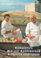 Middagstips med Leif Mannerstr&ouml;m och Crister Svantesson : Mannerstr&ouml;m, Leif