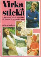  Virka och sticka - praktiskt och vackert f&ouml;r hemmet, f&ouml;r barnen, f&ouml;r honom, f&ouml;r henne 
