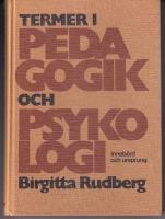 Termer i pedagogik och psykologi : inneb&ouml;rd och ursprung : en etymologisk ordbok