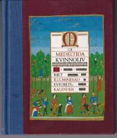 Ur medeltida kvinnoliv En rikt illuminerad evighetskalender