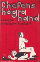 Chefens h&ouml;gra hand : [en arg bok]
