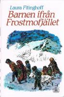 Barnen ifr&aring;n Frostmofj&auml;llet : en barnber&auml;ttelse f&ouml;r sm&aring; och stora