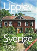 Upplev Sverige : en guide till upplevelser i hela landet