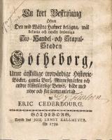 En kort beskrifning &ouml;fwer den wid W&auml;stra hafwet bel&auml;gna, w&auml;l bekanta och mycket ber&ouml;mliga sj&ouml;- handel- och stapul-staden G&ouml;theborg