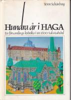100 &aring;r i Haga : en f&ouml;rsamlings kr&ouml;nika i en 1600-talsstadsdel