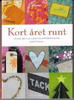 Kort &aring;ret runt  : En g&ouml;r-det-sj&auml;lv-bok f&ouml;r papperspysslare
