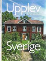 Upplev Sverige : en guide till upplevelser i hela landet
