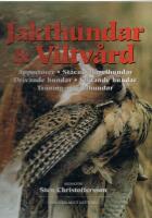 Jakthundar & viltv&aring;rd : apport&ouml;rer, st&aring;ende f&aring;gelhundar, drivande hundar, st&ouml;tande hundar, tr&auml;ning av jakthundar
