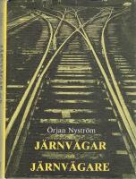 J&auml;rnv&auml;gar och j&auml;rnv&auml;gare : en bok om j&auml;rnv&auml;gens historia, om framtid - men mest om arbetet p&aring; G&ouml;teborgs godsbang&aring;rdar fr&aring;n 30-tal till 70-tal