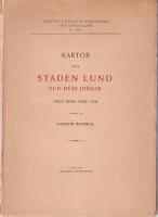 Kartor &ouml;ver Staden Lund och dess jordar fr&aring;n tiden f&ouml;re 1705