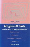 Att g&ouml;ra sitt b&auml;sta : med sitt liv och sina relationer