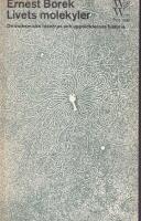 Livets molekyler. De biokemiska id&eacute;ernas och uppt&auml;ckternas historia