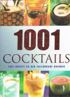 1001 Cocktails : 1001 recept p&aring; den full&auml;ndade drinken