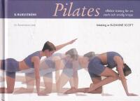 Pilates Effektiv tr&auml;ning f&ouml;r en stark och smidig kropp