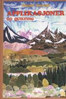Applikasjoner og quilting - Landskapsbilder trinn for trinn