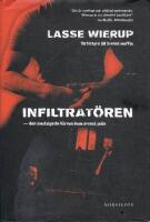 Infiltrat&ouml;ren : den smutsigaste h&auml;rvan inom svensk polis