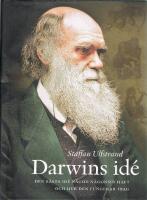 Darwins id&eacute; : den b&auml;sta id&eacute; n&aring;gon n&aring;gonsin haft och hur den fungerar idag