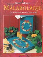 M&aring;largl&auml;dje -  s&aring; dekorerar du stort och sm&aring;tt / Mera m&aring;largl&auml;dje - Id&eacute;eer f&ouml;r dekorm&aring;lning p&aring; stort och sm&aring;tt