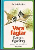 V&aring;ra f&aring;glar : Sveriges f&aring;glar i f&auml;rg