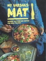 Ny vardagsmat : godare och enklare r&auml;tter f&ouml;r hela veckan