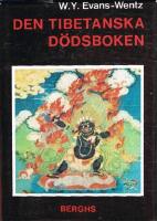 Den tibetanska d&ouml;dsboken eller Upplevelserna efter d&ouml;den p&aring; Bardo-planet enligt lama Kazi Dawa-Samdups &aring;tergivning