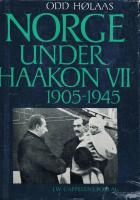 Norge under Haakon VII 1905-1945 / Norge etter 1945