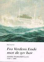 Fra verdens ende mot de syv hav - Anders Wilhelmsen & Co. 1939- 1979