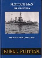 Flottans m&auml;n ber&auml;ttar mera : h&auml;ndelser under tj&auml;nstg&ouml;ring i Kungl. Flottan