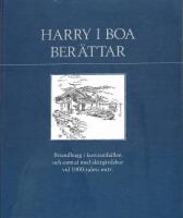 Harry i Boa ber&auml;ttar : [strandhugg i kustsamh&auml;llen och samtal med sk&auml;rg&aring;rdsbor vid 1900-talets mitt]