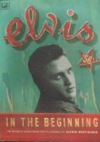 Elvis '56 : In the Beginning - An Intimate Eyewitness Photo-Journal 