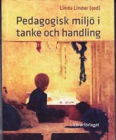 Pedagogisk milj&ouml; i  tanke och handling