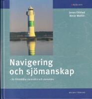 Navigering och sj&ouml;manskap : f&ouml;r fritidsb&aring;tar inomsk&auml;rs och utomsk&auml;rs. Grundbok + &ouml;vningsbok