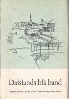 Dalslands bl&aring; band. Kanalens historia i ord och bild