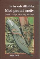 Fr&aring;n kniv till slida med pautat motiv. Teknik - design, utformning och linj