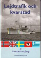 Lejdtrafik och kvarstad. Den svenska lejdtrafiken och de norska kvarstadsb&aring;tarna under andra v&auml;rldskriget