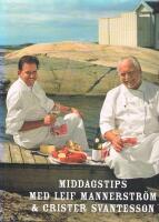 Middagstips med Leif Mannerstr&ouml;m och Crister Svantesson : Mannerstr&ouml;m, Leif