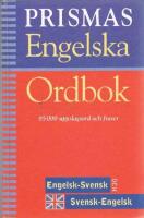 Prismas engelska ordbok : engelsk-svensk, svensk-engelsk, grammatik : 85000 uppslagsord och fraser