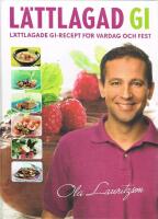 L&auml;ttlagad GI : l&auml;ttlagade GI-recept f&ouml;r vardag och fest