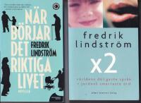 Fredrik Lindstr&ouml;m x 2 / N&auml;r b&ouml;rjar det riktiga livet