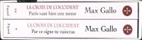 La Croix de l'Occident, tome 1: Par ce signe, tu vaincras / La Croix de l'Occident, tome 2: Paris vaut bien une messe