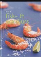 Stora fisk- & skaldjurs kokboken