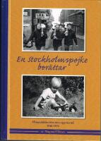 En Stockholmspojke ber&auml;ttar : minnesbilder fr&aring;n min uppv&auml;xttid 1946-1976