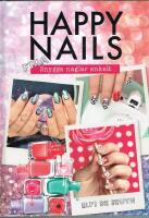 Happy nails : fixa snygga naglar enkelt