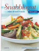 Snabblagat f&ouml;r diabetiker : med GI-v&auml;rden