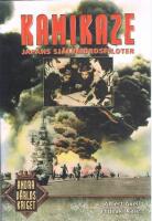 Kamikaze : Japans sj&auml;lvmordspiloter