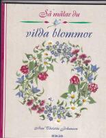 S&aring; m&aring;lar du vilda blommor
