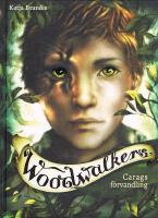 Carags f&ouml;rvandling Del I - Woodwalker serien