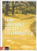 Fr&aring;n sj&auml;lvsv&auml;lt till ett fullv&auml;rdigt liv : en ny KBT-metod i 6 steg